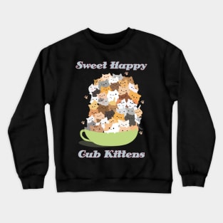 Sweet Happy Cub Kittens Crewneck Sweatshirt